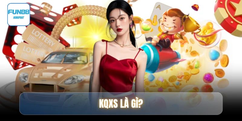 kqxs-la-gi