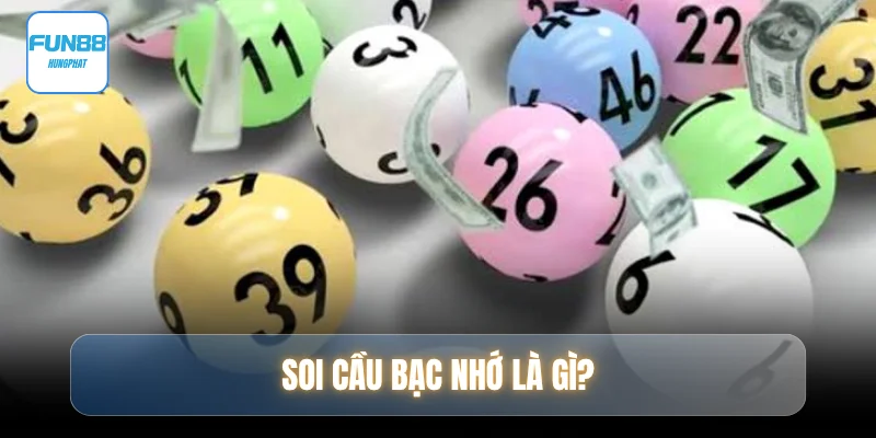 soi-cau-bac-nho-la-gi